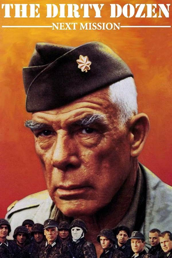 Грязная дюжина: Следующее задание / The Dirty Dozen: Next Mission