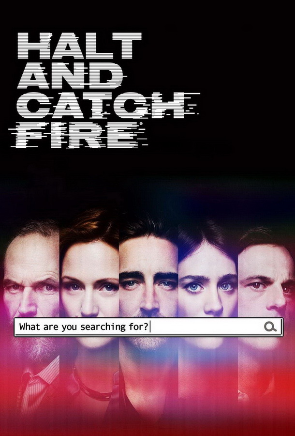 Остановись и гори / Halt and Catch Fire